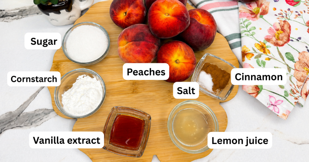 Ingredients for the peach filling, including fresh peaches, sugar, cornstarch, lemon juice, vanilla extract, cinnamon, and salt.